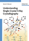 Understanding Single-Crystal X-Ray Crystallography - Book