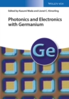 Photonics and Electronics with Germanium - Book