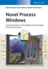 Novel Process Windows : Innovative Gates to Intensified and Sustainable Chemical Processes - Book