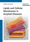 Lipids and Cellular Membranes in Amyloid Diseases - Book