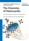 The Chemistry of Heterocycles : Structures, Reactions, Synthesis, and Applications - Book