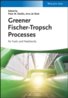 Greener Fischer-Tropsch Processes : For Fuels and Feedstocks - Book