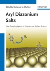 Aryl Diazonium Salts : New Coupling Agents in Polymer and Surface Science - Book