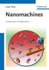 Nanomachines : Fundamentals and Applications - Book