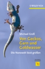 Von Geckos, Garn Und Goldwasser : Die Nanoweltwelt Lasst Grubetaen - Book