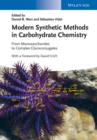 Modern Synthetic Methods in Carbohydrate Chemistry : From Monosaccharides to Complex Glycoconjugates - Book