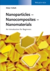 Nanoparticles - Nanocomposites ? Nanomaterials : An Introduction for Beginners - Book
