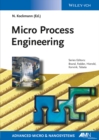 Micro Process Engineering : Fundamentals, Devices, Fabrication, and Applications - Book