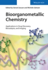 Bioorganometallic Chemistry : Applications in Drug Discovery, Biocatalysis, and Imaging - Book