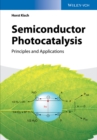 Semiconductor Photocatalysis : Principles and Applications - Book