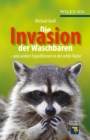 Die Invasion der Waschbaren : und andere Expeditionen in die wilde Natur - Book