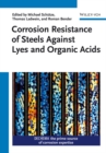 Corrosion Resistance of Steels against Lyes and Organic Acids - Book
