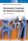 Bioceramic Coatings for Medical Implants : Trends and Techniques - Book