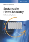 Sustainable Flow Chemistry : Methods and Applications - Book