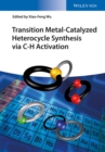 Transition Metal-Catalyzed Heterocycle Synthesis via C-H Activation - Book