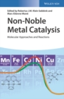 Non-Noble Metal Catalysis : Molecular Approaches and Reactions - Book