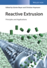 Reactive Extrusion : Principles and Applications - Book