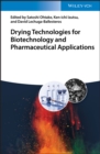 Drying Technologies for Biotechnology and Pharmaceutical Applications - Book