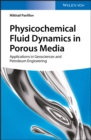 Physicochemical Fluid Dynamics in Porous Media : Applications in Geosciences and Petroleum Engineering - Book