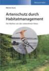 Artenschutz durch Habitatmanagement : Der Mythos von der unberuhrten Natur - Book