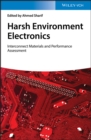 Harsh Environment Electronics : Interconnect Materials and Performance Assessment - Book