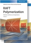 RAFT Polymerization, 2 Volume Set : Methods, Synthesis, and Applications - Book