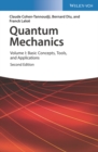 Quantum Mechanics, Volume 1 : Basic Concepts, Tools, and Applications - Book