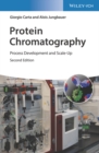 Protein Chromatography : Process Development and Scale-Up - Book