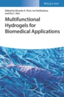 Multifunctional Hydrogels for Biomedical Applications - Book