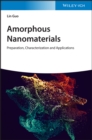Amorphous Nanomaterials : Preparation, Characterization and Applications - Book