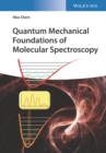 Quantum Mechanical Foundations of Molecular Spectroscopy - Book