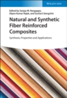 Natural and Synthetic Fiber Reinforced Composites : Synthesis, Properties and Applications - Book
