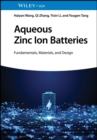 Aqueous Zinc Ion Batteries : Fundamentals, Materials, and Design - Book
