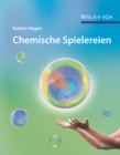 Chemische Spielereien : Kreative Ideen fur kleine und große Forscher - Book