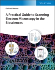 A Practical Guide to Scanning Electron Microscopy in the Biosciences - Book