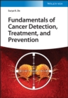 Fundamentals of Cancer Detection, Treatment, and Prevention - Book