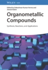 Organometallic Compounds : Synthesis, Reactions, and Applications - Book