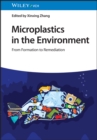 Microplastics in the Environment : From Formation to Remediation - Book