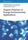 Organic Polymers in Energy-Environmental Applications - Book