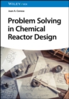 Problem Solving in Chemical Reactor Design - Book