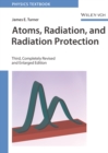 Atoms, Radiation and Radiation Protection 3e - Book