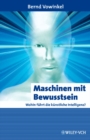 Maschinen Mit Bewusstsein : Wohin Fuhrt Die Kunstliche Intelligenz? - Book