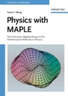 Physics with MAPLE : The Computer Algebra Resource for Mathematical Methods in Physics - Book