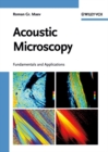 Acoustic Microscopy : Fundamentals and Applications - Book