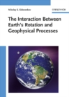 The Interaction Between Earth's Rotation and Geophysical Processes - Book