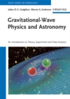 Gravitational-Wave Physics and Astronomy : An Introduction to Theory, Experiment and Data Analysis - Book