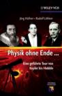 Physik Ohne Ende : Eine Gefuhrte Tour von Kopernikus Bis Hawking - Book