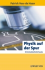 Physik Auf Der Spur : Kriminaltechnik Heute - Book