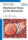 Mechanical Stress on the Nanoscale : Simulation, Material Systems and Characterization Techniques - Book