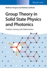 Group Theory in Solid State Physics and Photonics : Problem Solving with Mathematica - Book